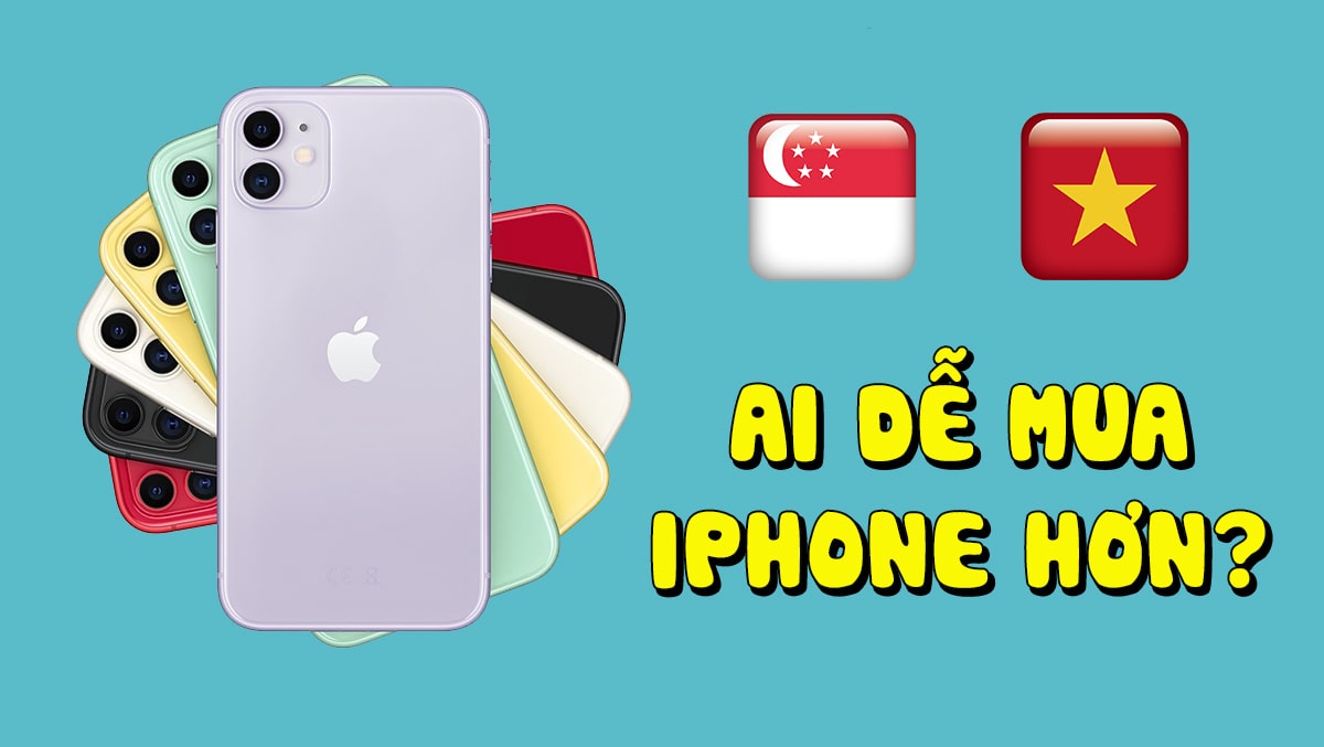 Để sở hữu iPhone 11, người Singapore chỉ cần làm việc 9 ngày, còn người Việt cần đến 3 tháng