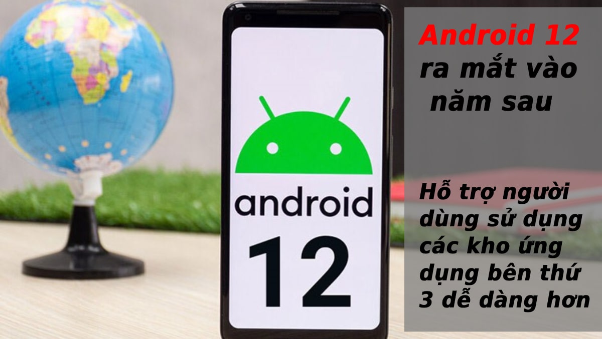 Android 12 sẽ giúp người dùng sử dụng các kho ứng dụng bên thứ 3 dễ dàng hơn