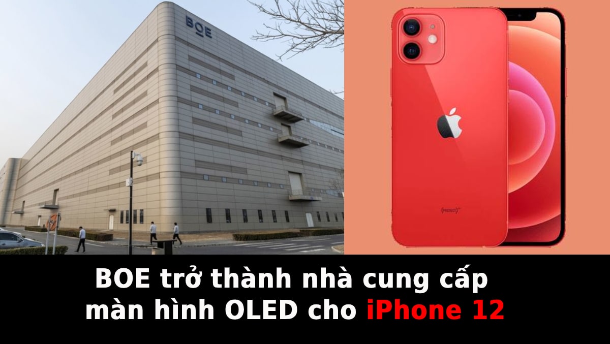 BOE bất ngờ trở thành nhà cung cấp màn hình OLED cho iPhone 12 của Apple