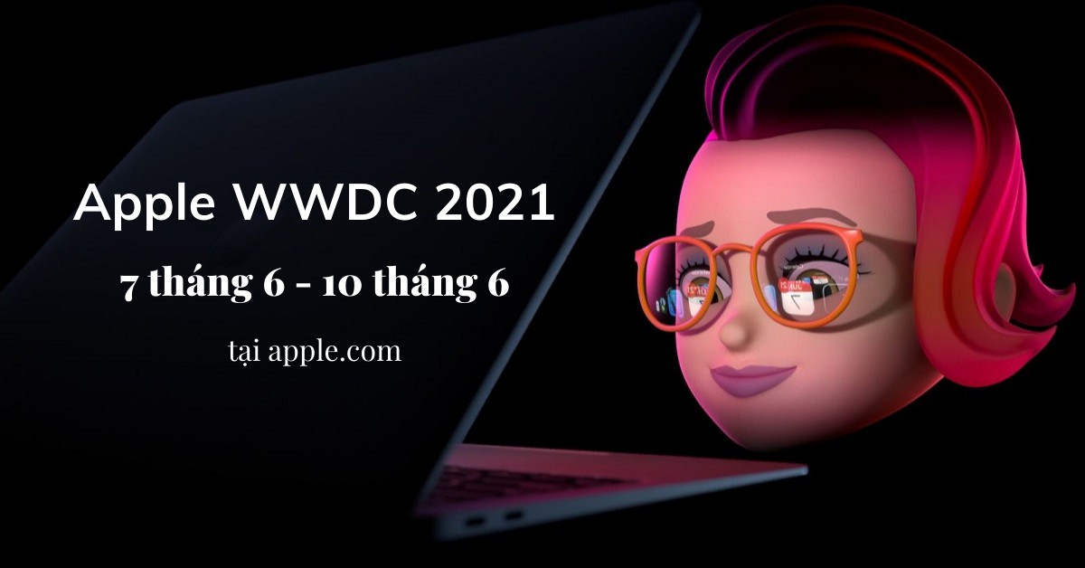 Apple WWDC 2021 sẽ bắt đầu vào ngày 7 tháng 6, dự kiến ra mắt hệ điều hành iOS 15