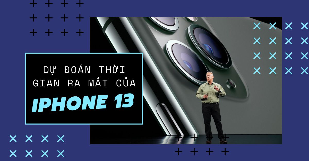 Tin đồn về ngày phát hành iPhone 13: Đâu là thời điểm Apple sẽ phát hành siêu phẩm mới của mình