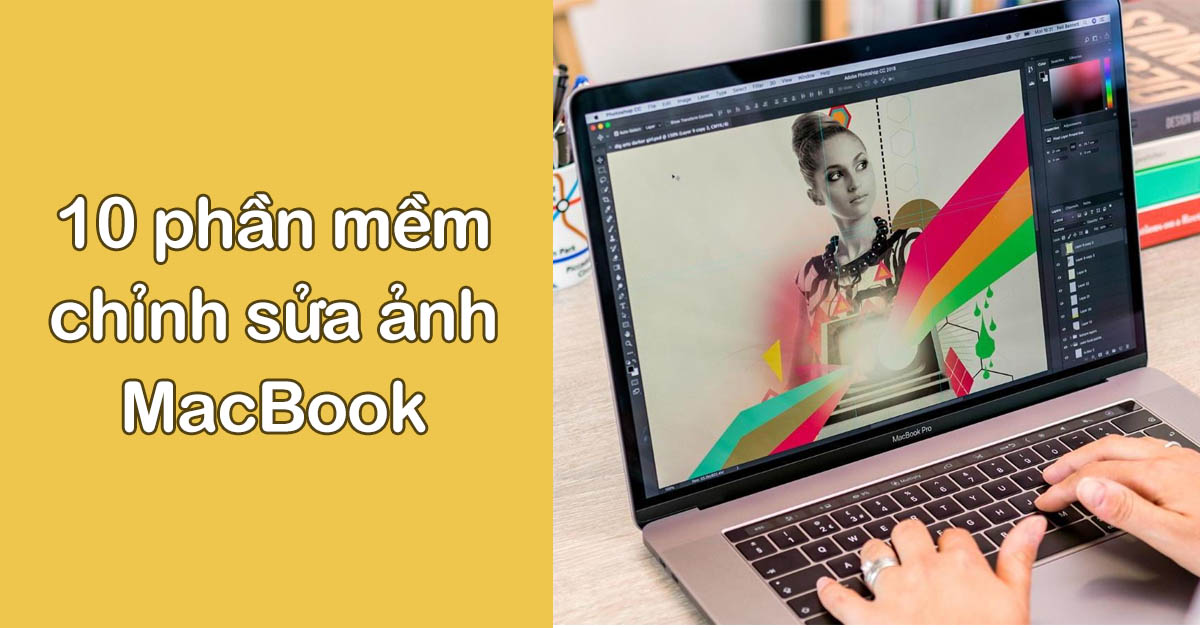 10 phần mềm chỉnh sửa ảnh MacBook miễn phí và giá rẻ