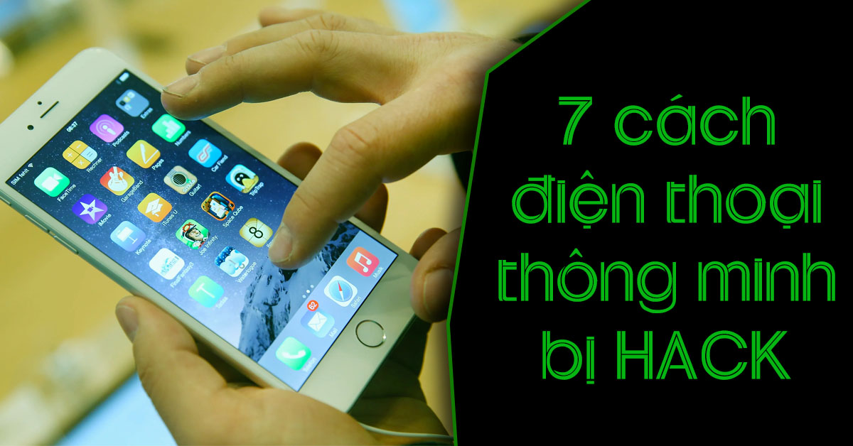 7 cách để biết điện thoại thông minh của bạn đang bị hack