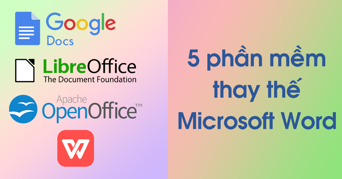5 phần mềm thay thế Microsoft Word miễn phí dành cho bạn