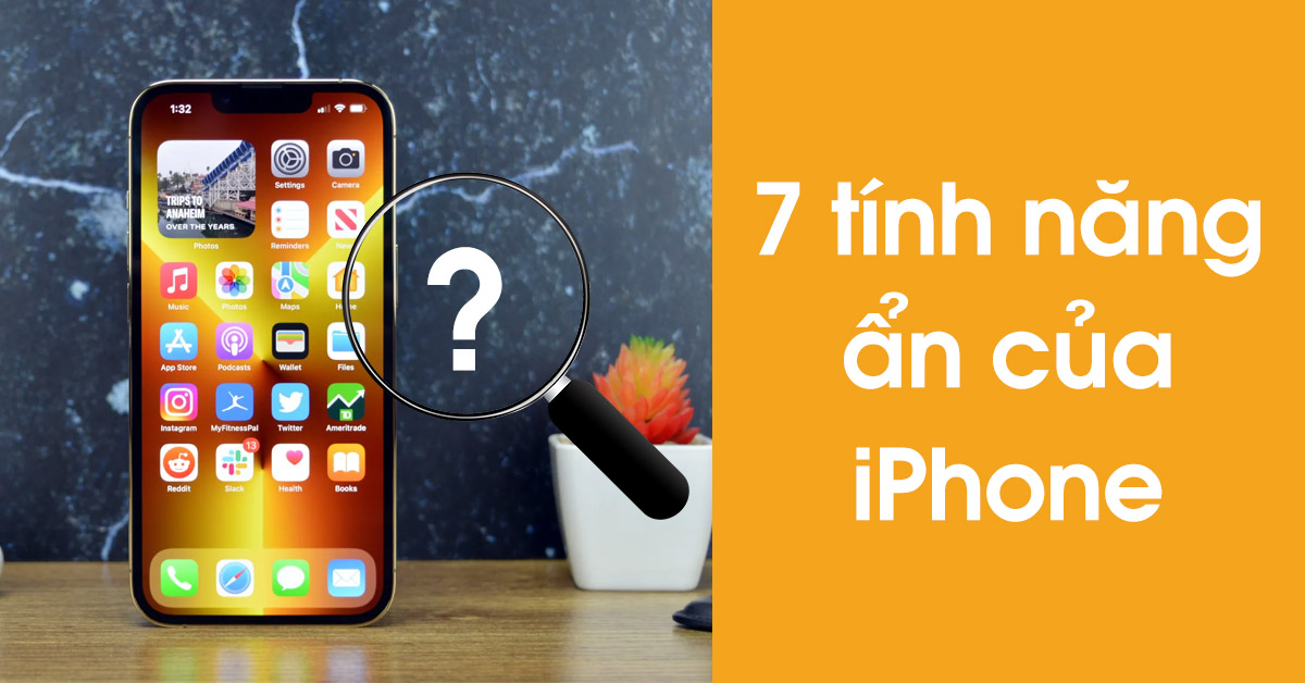 7 tính năng ẩn của iPhone vô cùng thú vị mà bạn có thể trải nghiệm thử ngay