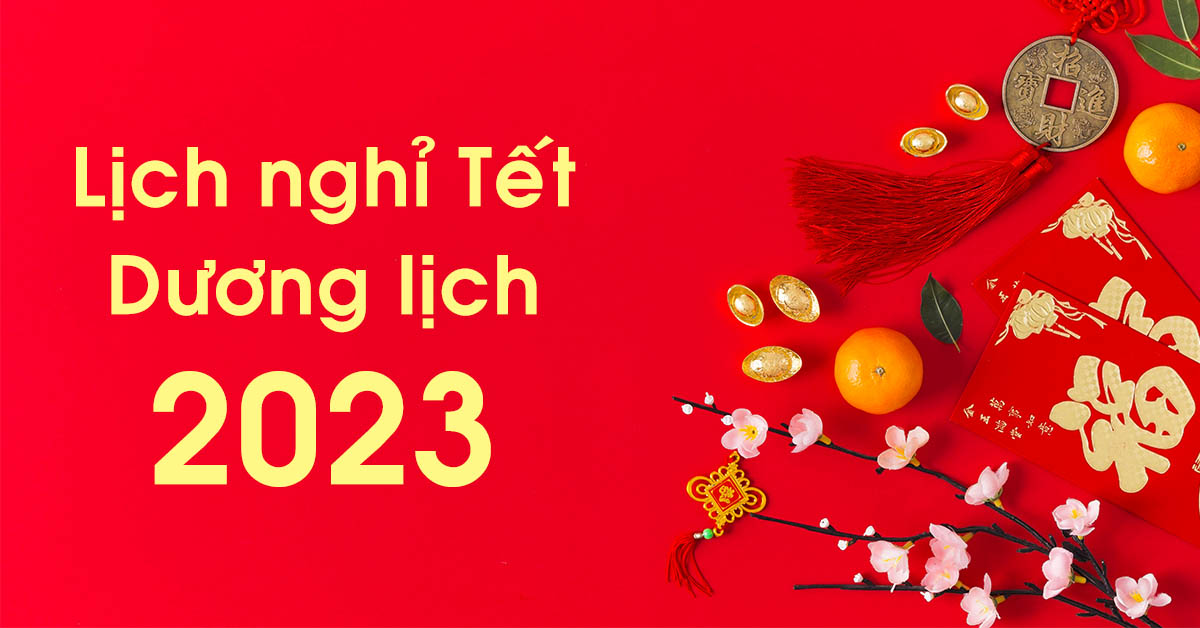 Lịch nghỉ Tết Dương lịch 2023: Tết Dương lịch diễn ra vào ngày nào? Có bao nhiêu ngày nghỉ?