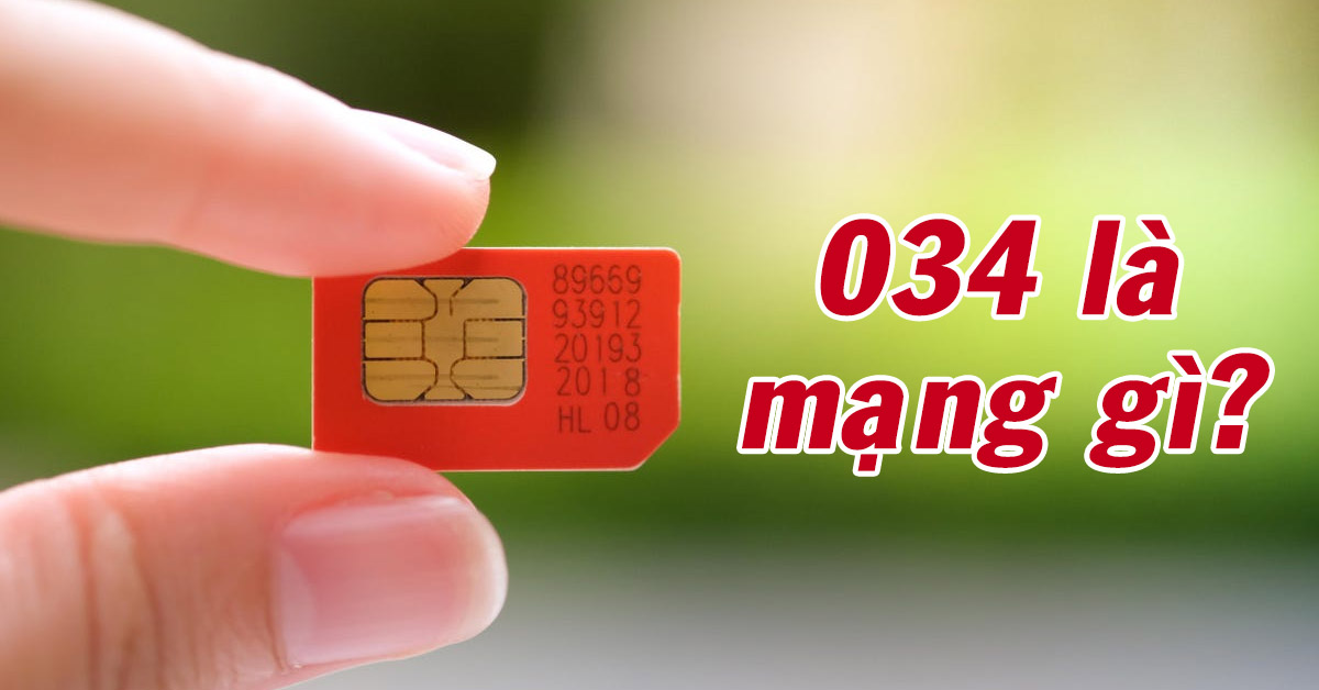 Đầu số 034 là mạng gì? Ý nghĩa phong thủy các con số và cách đặt mua
