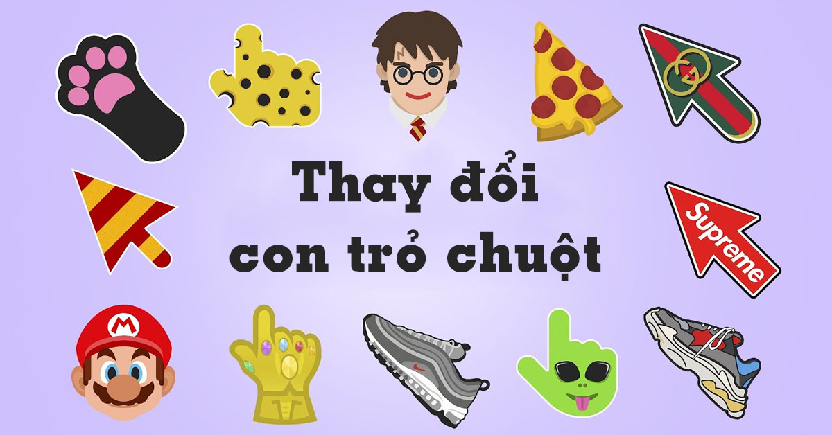 Cách thay đổi con trỏ chuột trên máy tính nhanh chóng dễ dàng