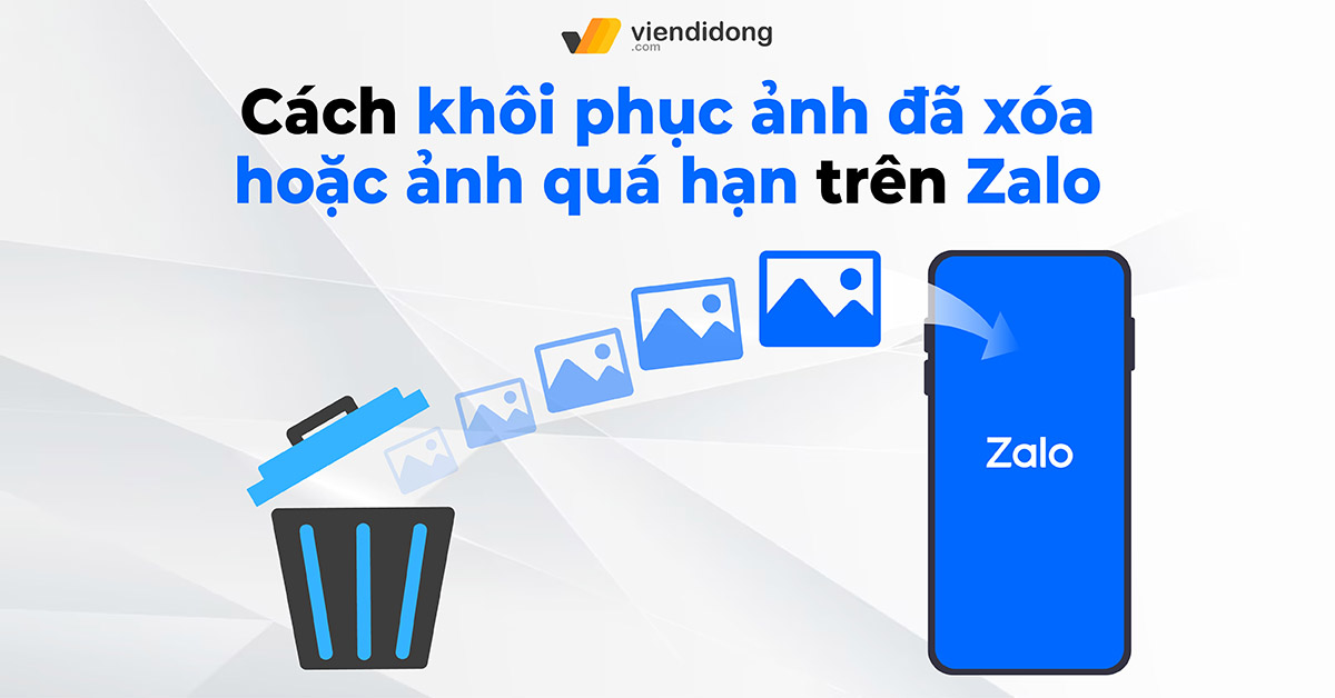 Cách khôi phục ảnh đã xóa trên zalo hoặc ảnh quá hạn đơn giản, nhanh chóng