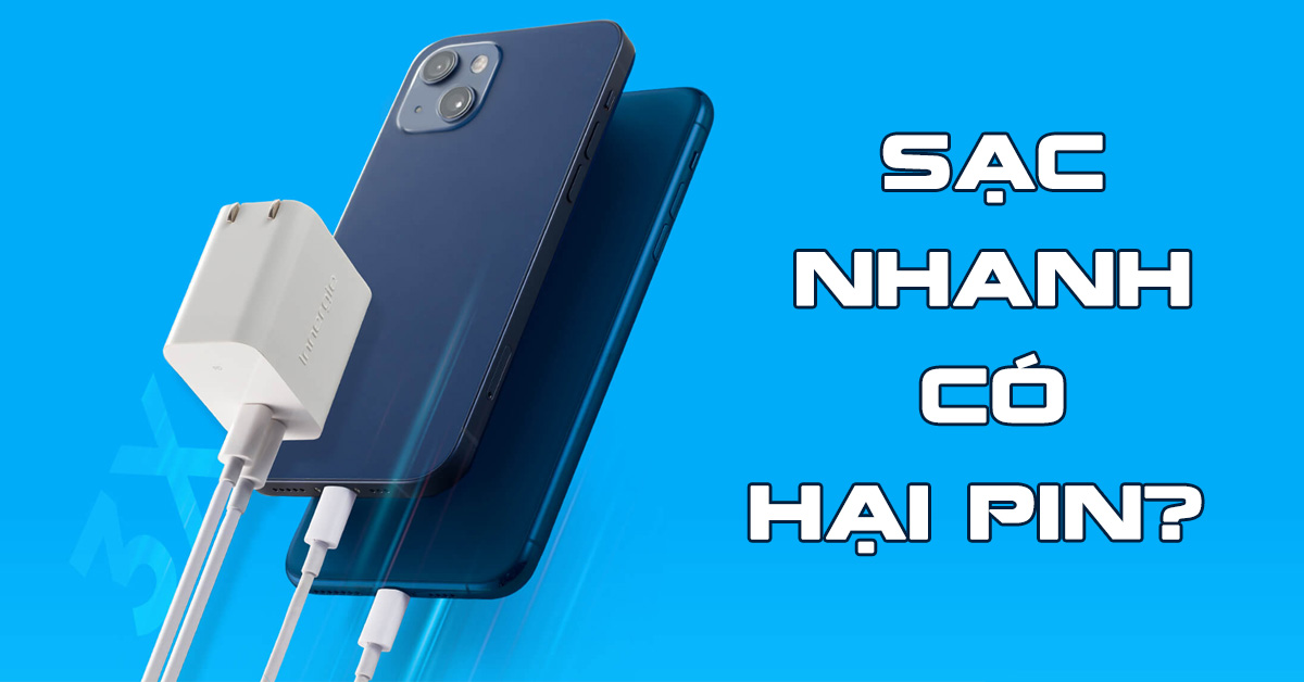Dùng sạc nhanh có hại pin không? Các công nghệ sạc nhanh phổ biến hiện nay