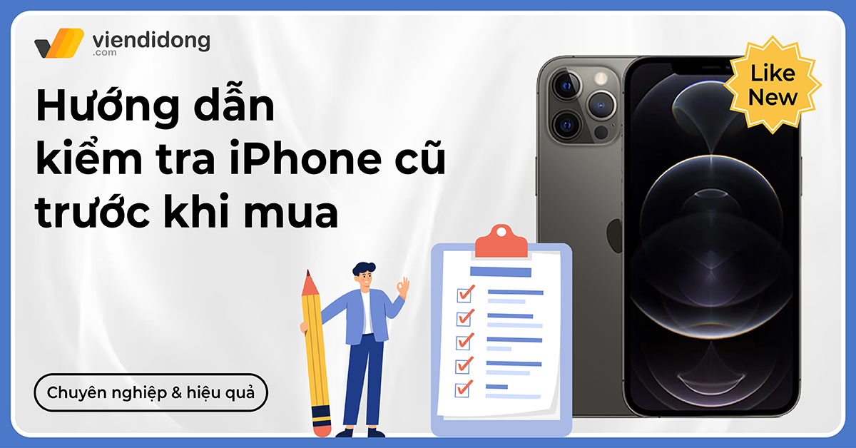 Thủ thuật 10 cách kiểm tra iPhone cũ trước khi mua