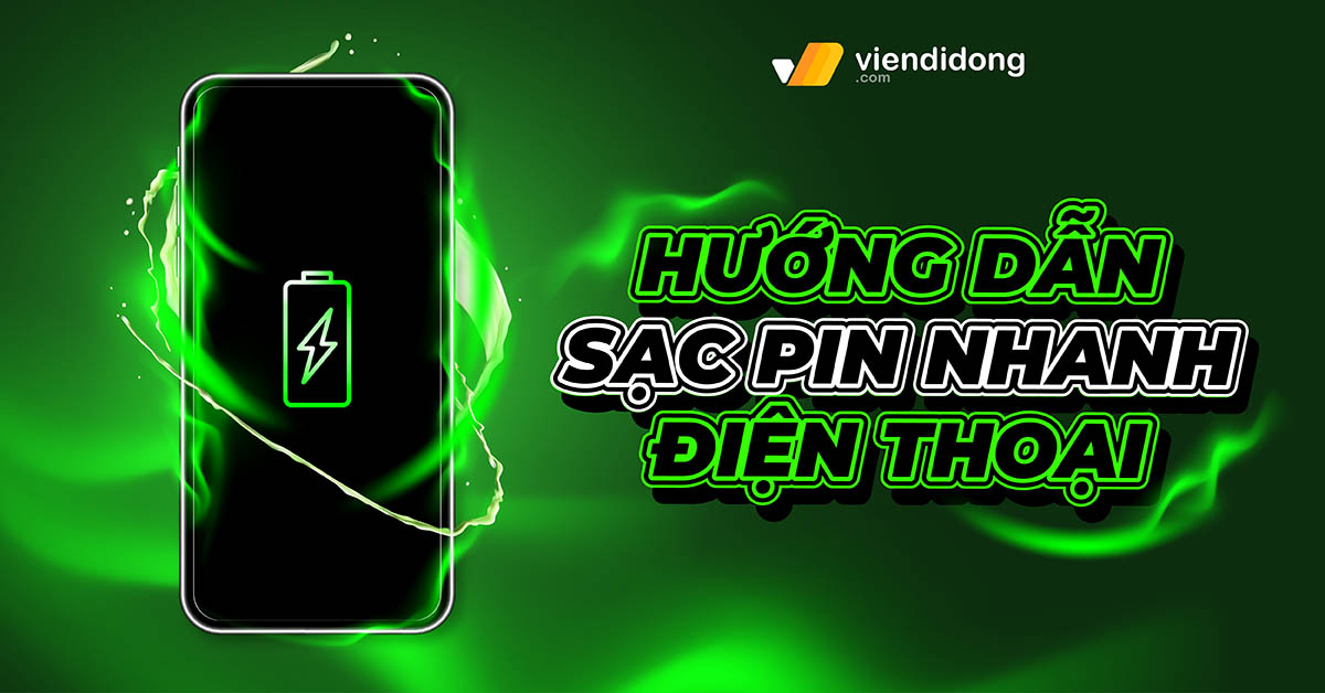 10+ Cách sạc pin nhanh điện thoại hiệu quả nhất