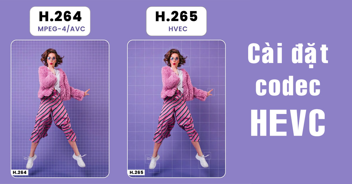 Cách cài đặt codec HEVC miễn phí trên Windows 10 (dành cho video H.265)