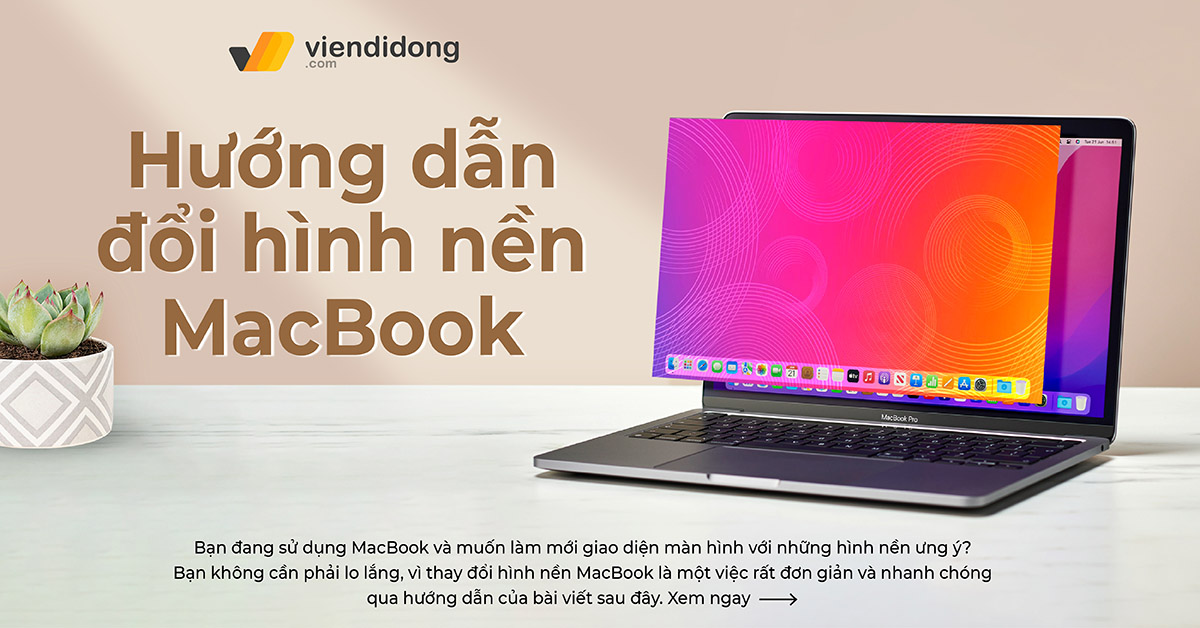 Cách đổi hình nền MacBook đơn giản và nhanh chóng