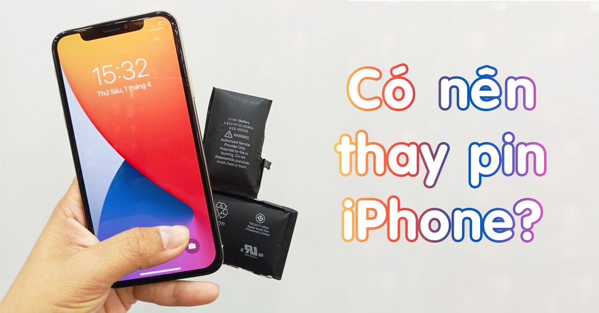 Có nên thay pin iPhone đang bị chai không?