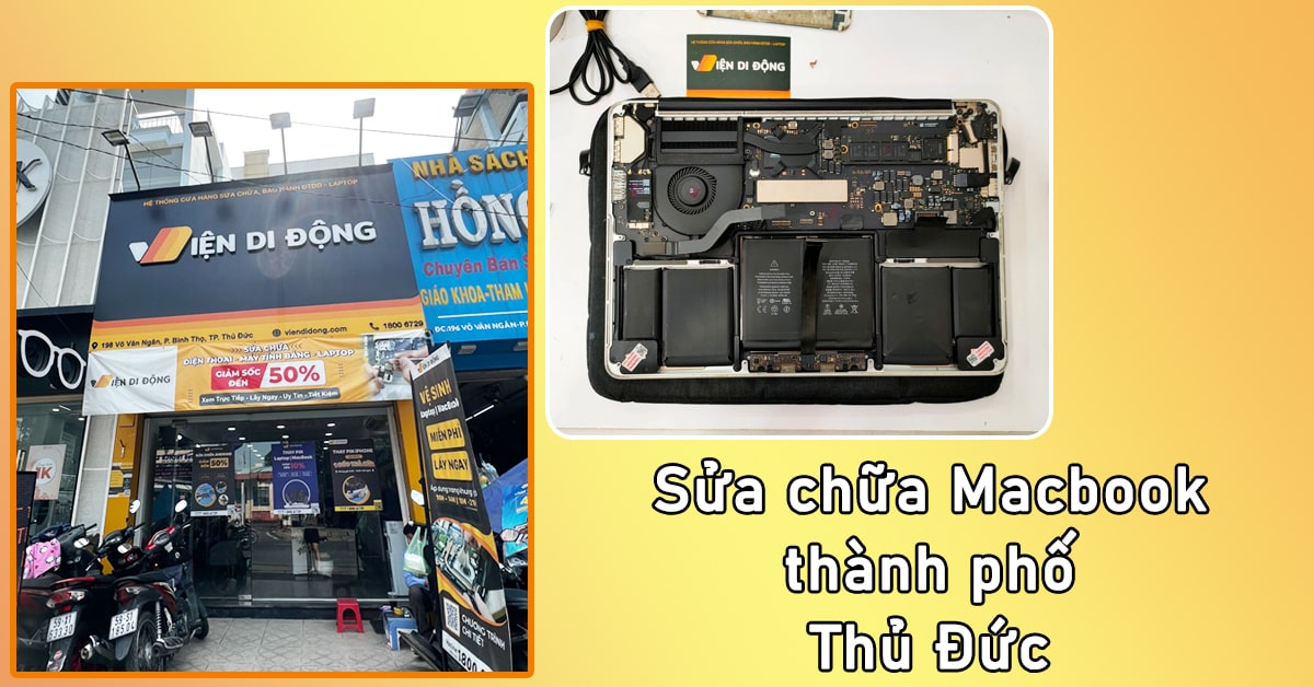 Sửa chữa MacBook thành phố Thủ Đức – Sửa chữa iMac uy tín, lấy liền