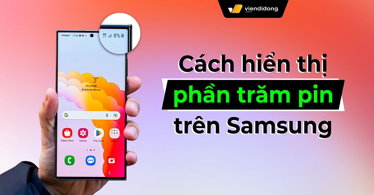 Cách hiển thị phần trăm pin trên Samsung với vài thao tác