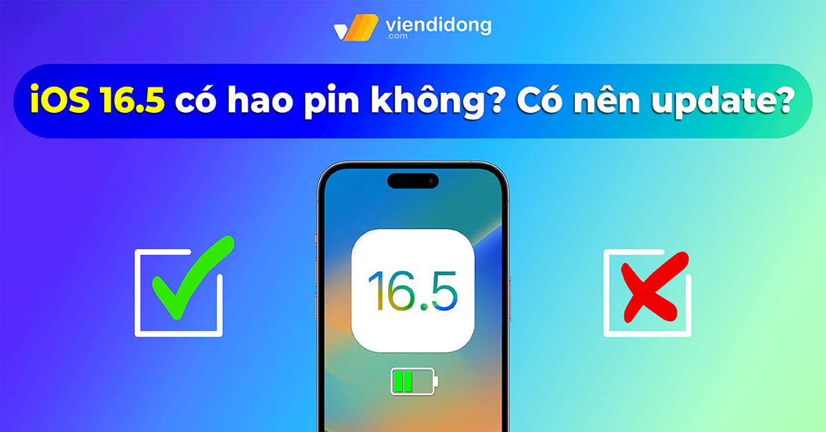 iOS 16.5 có hao pin không? Có nên được update?