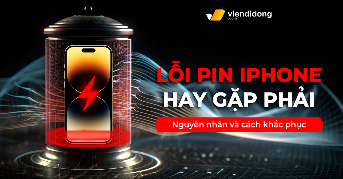 TOP 5 lỗi pin iPhone mà người dùng hay gặp phải – Nguyên nhân và cách khắc phục