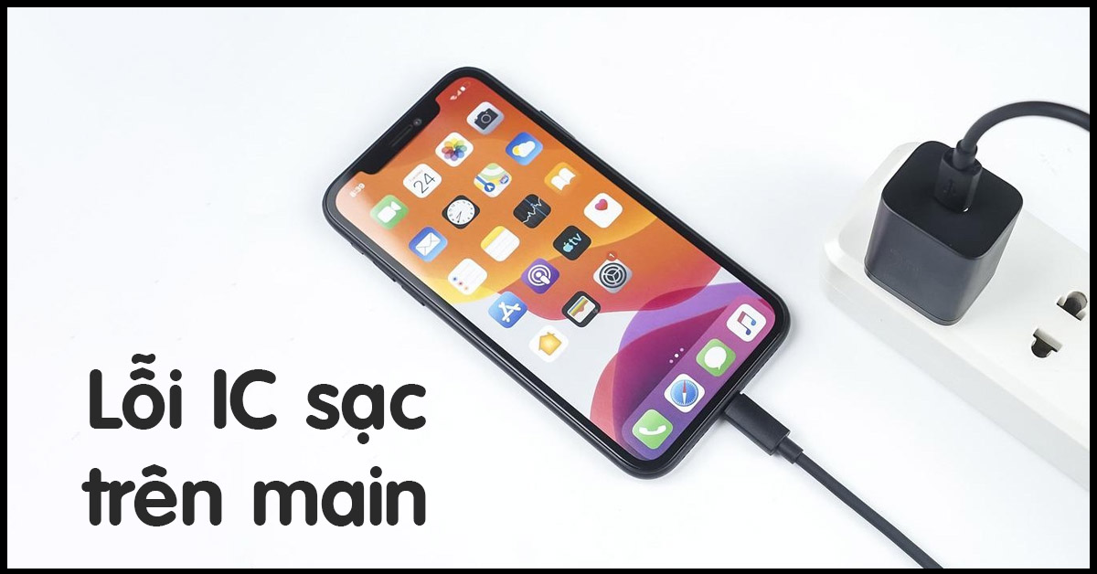 Cách khắc phục lỗi IC sạc trên main điện thoại đơn giản