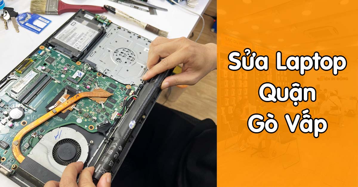 Sửa Laptop Quận Gò Vấp – Sửa máy tính, iMac uy tín, chất lượng