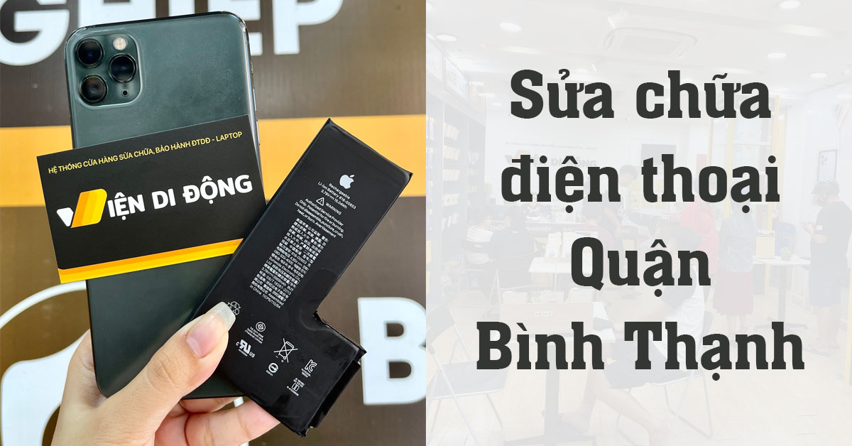 Trung tâm sửa chữa điện thoại Quận Bình Thạnh chính hãng, lấy liền