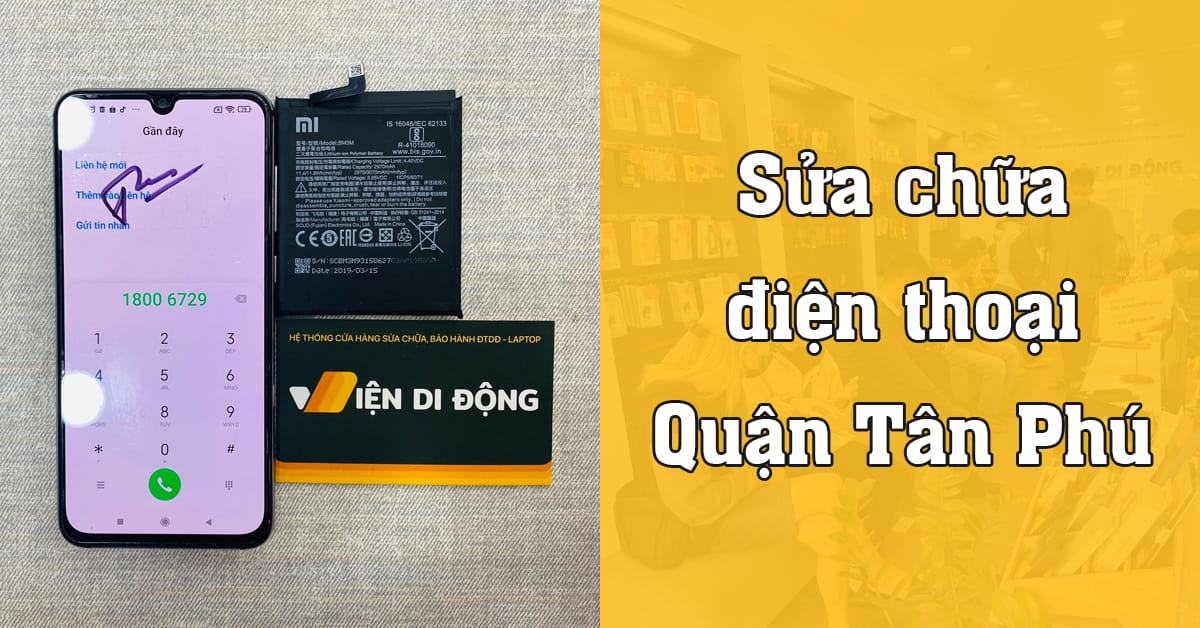 Cửa hàng sửa chữa điện thoại Quận Tân Phú chuyên nghiệp, lấy ngay