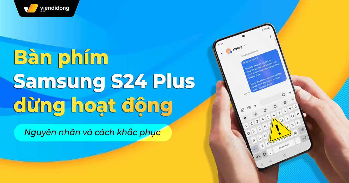 Tại sao Bàn phím Samsung S24 Plus dừng hoạt động?